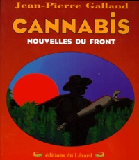 Jean-Pierre Galland - Cannabis - Nouvelles du front.