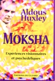 Aldous Huxley - Moksha. Experiences Visionnaires Et Psychedeliques 1931-63.