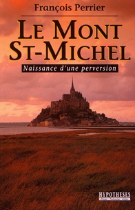 François Perrier - Le Mont Saint-Michel - Naissance d'une perversion.