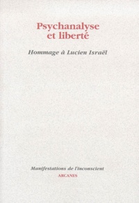  Collectif - Psychanalyse Et Liberte. Hommage A Lucien Israel, Actes Des Journees De L'Ifras, Juin 1997, Nancy.