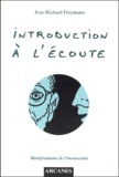 Jean-Richard Freymann - Introduction A L'Ecoute : Qu'Est-Ce Que La Clinique ?.