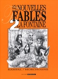 Jacques Rampal et Jean-Claude Morchoisne - Les nouvelles Fables de La Fontaine - Tome 2.