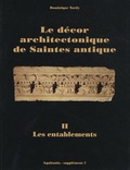 Dominique Tardy - Aquitania. Supplément N° 7 : Le décor architectonique de Saintes antique - Tome 2, Les entablements.