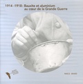Marie Brard et Raoul Hébréard - 1914-1918 : bauxite et aluminium au coeur de la Grande Guerre ; Le monde est merveilleux - 2 volumes.