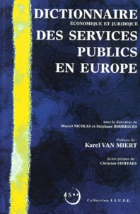 Stéphane Rodrigues et Muriel Nicolas - Dictionnaire économique et juridique des services publics en Europe.