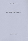 Pierre Dhainaut - Pluriel d'alliance.