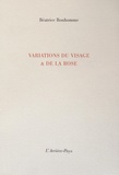 Béatrice Bonhomme - Variations du visage & de la rose.