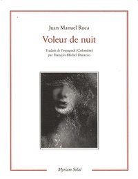 Juan Manuel Roca - Voleur de nuit - Edition bilingue français-espagnol.