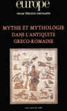  Collectif - Europe N° 904-905,  Août-Se : Mythe et mythologie dans l'antiquité gréco-romaine.
