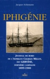 Jacques Schirmann - Iphigenie. Journal De Bord De L'Aspirant Charles Millot, Dit Gervese, Derniere Campagne 1899-1900.