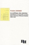 Frédéric Monier - La politique des plaintes - Clientélisme et demandes sociales dans le Vaucluse d'Edouard Daladier (1890-1940).