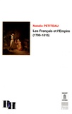 Natalie Petiteau - Les Français et l'Empire (1799-1815).