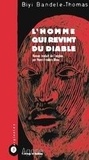 Biyi Bandele-Thomas - L'Homme Qui Revint Du Diable.