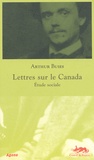 Arthur Buies - Lettres sur le Canada. - Etude sociale.