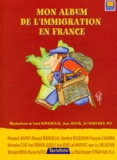 Bérengère Orieux et  Collectif - Mon Album De L'Immigration En France.