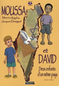 Maurice Rajsfus et Jacques Demiguel - Moussa et David - Deux enfants d'un même pays.