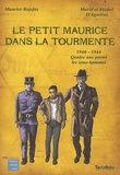 Maurice Rajsfus et Mario D'Agostini - Le petit Maurice dans la tourmente - 1940-1944 Quatre ans parmi les sous-hommes.