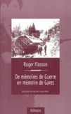 Roger Fiasson - De Memoires De Guerre En Memoire De Gares.