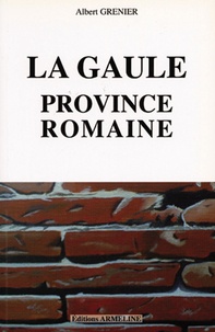 Albert Grenier - La Gaule - Province romaine.