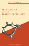 Christian-J Guyonvarc'h - Le sacrifice dans la tradition celtique - Les rites, la doctrine et les techniques.
