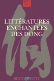 Keqing Liu et Annie Curien - Litteratures Enchantees Des Dong.