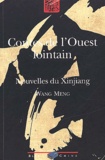 Meng Wang - Contes De L'Ouest Lointain. Nouvelles Du Xinjiang.