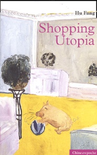 Hu Fang - Shopping Utopia.