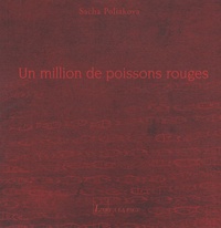 Sacha Poliakova - Un million de poissons rouges.