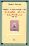 Jacques Barnouin et  Fontan - La cote internationale des échantillons de parfum 1995-1996 Tome 1 - Les échantillons anciens.