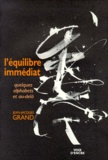Jean-Jacques Grand - L'Equilibre Immediat. Quelques Alphabets Et Au-Dela.