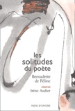 Bernadette de Féline - Les solitudes du poète.