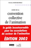 Christine Mayer-Blondeau - Guide De La Convention Collective De L'Animation. 2eme Edition.