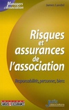 James Landel - Risques et assurances de l'association - Responsabilités, personnes, biens.
