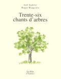 Roger Blaquiere et Joël Sadeler - Trente-Six Chants D'Arbres.