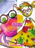 Marie-Françoise Vallée et Isabelle Petit - Le crabe à lunettes.