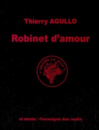 Thierry Agullo - Robinet D'Amour.