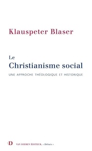 Klauspeter Blaser - Le christianisme social - Une approche théologique et historique.