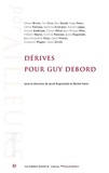 Jacob Rogozinski et Michel Vanni - Dérives pour Guy Debord.