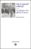 François Derivery - Art et travail collectif suivi de La politique d'art officiel en France.