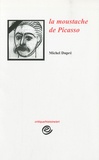 Michel Dupré - La moustache de Picasso - 1953-2003.