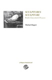 Michel Dupré - Sculptures, sculpture - Rodin, Giacometti, Picasso.