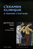 Jean-François Hutin - L'examen clinique à travers l'histoire.
