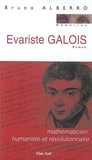 Bruno Aberro - Evariste Galois - Mathématicien, humaniste et révolutionnaire.