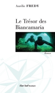 Aurélie Fredy - Le trésor des Biancamaria.