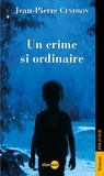 Jean-Pierre Cendron - Un crime si ordinaire.