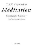 T-K-V Desikachar - Méditation - L'intégrale d'Antony, conférences et pratiques.