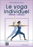 Bernard Bouanchaud - Le yoga individuel - Méthode et pratiques.