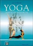 Lucia Almini/ - Yoga, Santé et sérénité - Comment intégrer les enseignements du yoga dans une pratique personnalisée, ciblée et fonctionnelle.