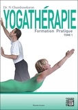 N. Chandrasekaran - Yogathérapie - Formation pratique Tome 1.