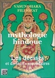 Vasundhara Filliozat - Mythologie hindoue - Tome 3, Les déesses et divinités secondaires.